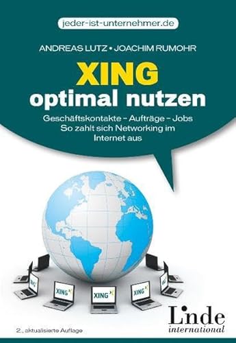 Beispielbild fr XING optimal nutzen: Geschftskontakte - Auftrge - Jobs. So zahlt sich Networking im Internet aus zum Verkauf von medimops