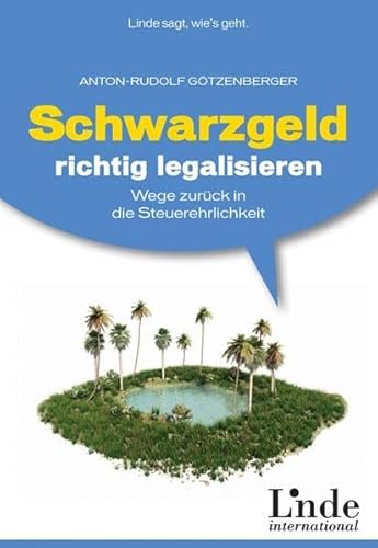 Beispielbild fr Schwarzgeld richtig legalisieren: Wege zurck in die Steuerehrlichkeit (Linde Ratgeber) zum Verkauf von medimops