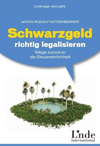 Stock image for Schwarzgeld richtig legalisieren: Wege zurck in die Steuerehrlichkeit (Linde Ratgeber) for sale by medimops