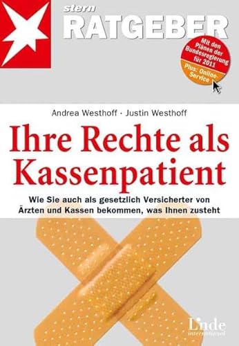 9783709302958: Ihre Rechte als Kassenpatient: Wie Sie auch als gesetzlich Versicherter von rzten und Kassen bekommen, was Ihnen zusteht (stern-Ratgeber)