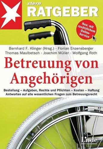 9783709303382: Betreuung von Angehrigen: Bestellung - Aufgaben, Rechte und Pflichten - Kosten - Haftung. Antworten auf alle wesentlichen Fragen zum Betreuungsrecht