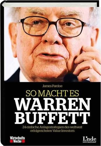 9783709303474: So macht es Warren Buffett: 24 einfache Anlagestrategien des weltweit erfolgreichsten Value Investors