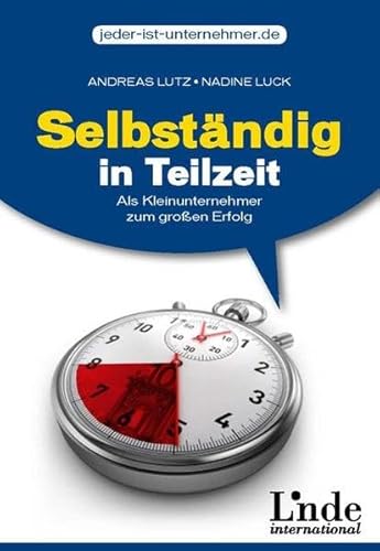 Beispielbild fr Selbstndig in Teilzeit: Als Kleinunternehmer zum groen Erfolg zum Verkauf von medimops