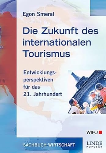 Beispielbild fr Die Zukunft des internationalen Tourismus. Entwicklungsperspektiven fr das 21. Jahrhundert zum Verkauf von medimops