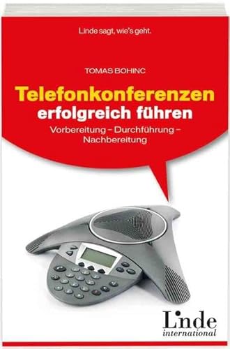 Beispielbild fr Telefonkonferenzen erfolgreich fhren: Vorbereitung - Durchfhrung - Nachbereitung zum Verkauf von medimops