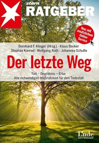 Stock image for Der letzte Weg: Tod - Begräbnis - Erbe. Alle notwendigen Ma nahmen für den Todesfall for sale by WorldofBooks