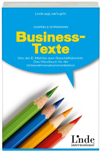 Beispielbild fr Business-Texte: Von der E-Mail bis zum Geschftsbericht. Das Handbuch fr die Unternehmenskommunikation zum Verkauf von Ammareal