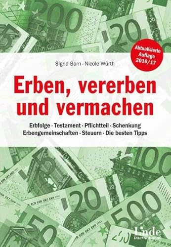 Beispielbild fr Erben, vererben und vermachen: Erbfolge - Testament - Pflichtteil - Schenkung - Erbengemeinschaften - Steuern - Die besten Tipps zum Verkauf von medimops