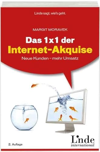 Stock image for Das 1 x 1 der Internet-Akquise: Neue Kunden - mehr Umsatz for sale by medimops
