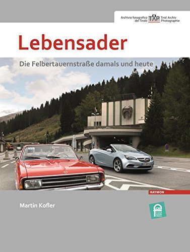 Stock image for Die Felbertauernstrae damals und heute. for sale by Buchhandlung Gerhard Hcher