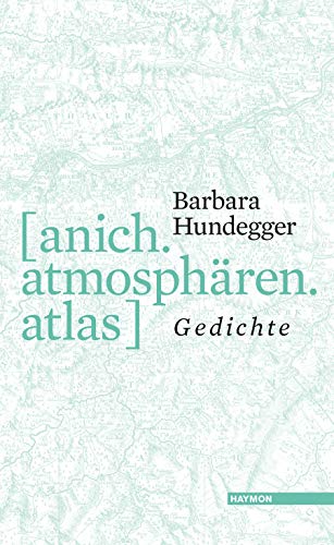 9783709934364: [anich.atmosphren.atlas]: Gedichte