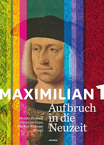 Maximilian I.: Aufbruch in die Neuzeit - Unknown Author