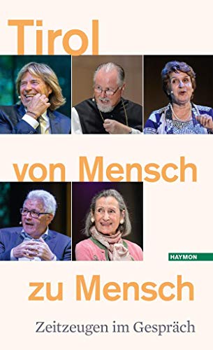 Imagen de archivo de Tirol von Mensch zu Mensch: Zeitzeugen im Gesprch a la venta por medimops