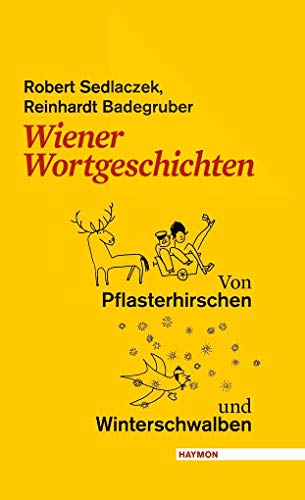 Beispielbild fr Wiener Wortgeschichten: Von Pflasterhirschen und Winterschwalben zum Verkauf von medimops