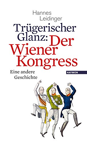 Stock image for Trgerischer Glanz: Der Wiener Kongress: Eine andere Geschichte for sale by medimops