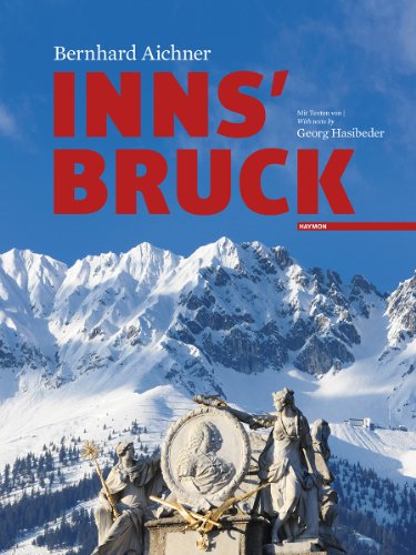 Innsbruck : Mit Texten von Georg Hasibeder. - Aichner, Bernhard und Georg Hasibeder