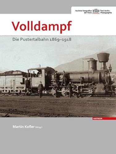 Stock image for Volldampf: Die Pustertalbahn 1869-1918 for sale by medimops