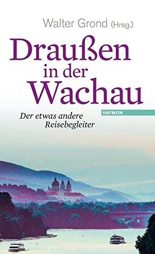 Stock image for Drauen in der Wachau: Der etwas andere Reisebegleiter Band 4 for sale by medimops