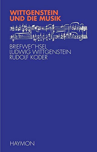 9783709971666: Wittgenstein und die Musik: Briefwechsel Ludwig Wittgenstein - Rudolf Koder