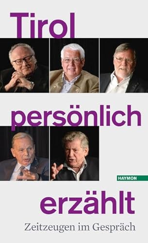 Stock image for Tirol persnlich erzhlt: Zeitzeugen im Gesprch for sale by Versandantiquariat Ursula Ingenhoff