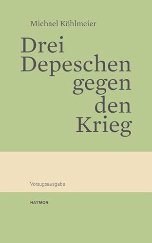 9783709971925: Drei Depeschen gegen den Krieg. Nummeriert und signiert