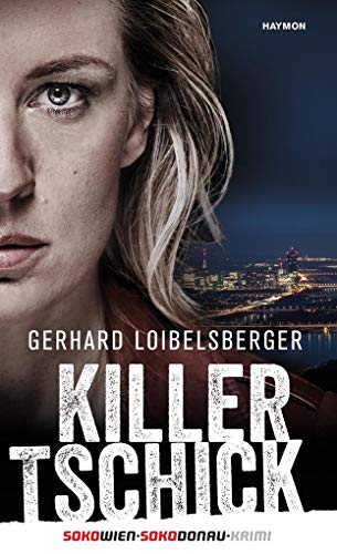 Killer-Tschick: SOKO-Donau-Krimi/SOKO-Wien-Krimi - Gerhard Loibelsberger