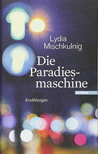 Stock image for Die Paradiesmaschine: Erzhlungen for sale by medimops