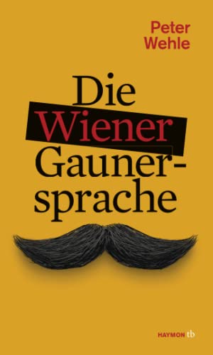 Imagen de archivo de Die Wiener Gaunersprache (HAYMON TASCHENBUCH) a la venta por medimops