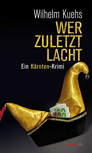 Stock image for Wer zuletzt lacht: Ein Krnten-Krimi (HAYMON TASCHENBUCH) for sale by medimops