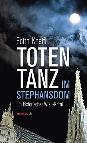 Beispielbild fr Totentanz im Stephansdom: Ein historischer Wien-Krimi (HAYMON TASCHENBUCH) zum Verkauf von medimops