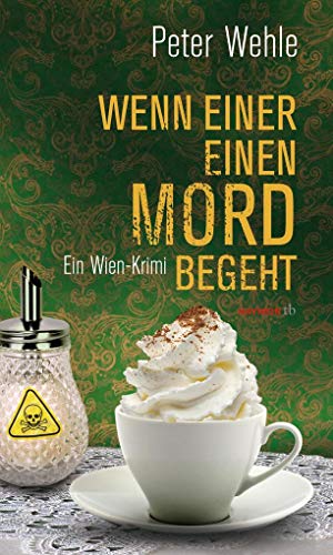 Beispielbild fr Wenn einer einen Mord begeht: Ein Wien-Krimi (HAYMON TASCHENBUCH) zum Verkauf von medimops