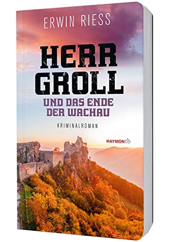 Beispielbild fr Herr Groll und das Ende der Wachau: Kriminalroman (HAYMON TASCHENBUCH) zum Verkauf von medimops