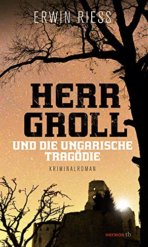 9783709978702: Herr Groll und die ungarische Tragdie. Kriminalroman