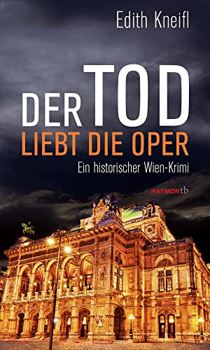 Beispielbild fr Der Tod liebt die Oper: Ein historischer Wien-Krimi (HAYMON TASCHENBUCH) zum Verkauf von medimops