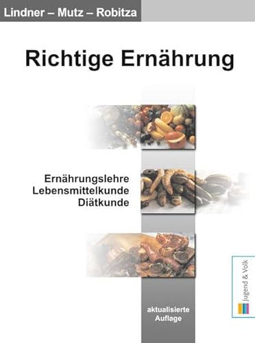 Beispielbild fr Richtige Ernhrung: Ernhrungslehre, Lebensmittelkunde, Ditkunde zum Verkauf von Buchmarie