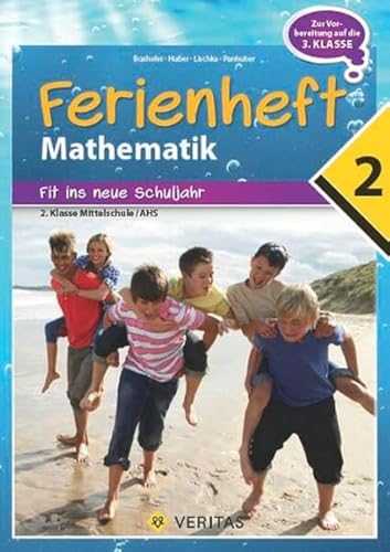 Beispielbild fr Mathematik Ferienhefte - AHS / NMS: Nach der 2. Klasse - Fit ins neue Schuljahr: Ferienheft mit eingelegten Lsungen. Zur Vorbereitung auf die 3. Klasse zum Verkauf von medimops