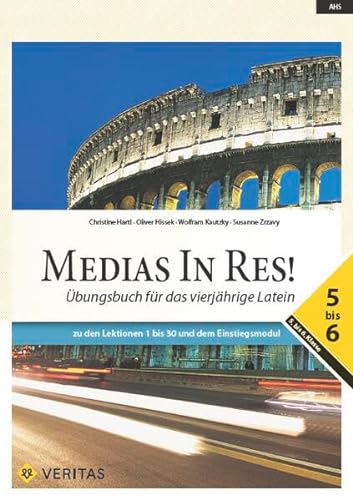 Stock image for Medias in res! AHS: 5. bis 6. Klasse - bungsbuch fr das vierjhrige Latein -Language: german for sale by GreatBookPrices