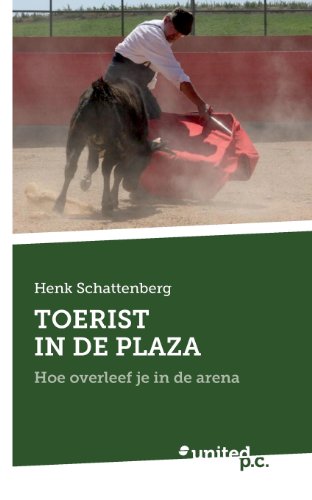 Imagen de archivo de Toerist In De Plaza: Hoe Overleef Je in de Arena a la venta por medimops