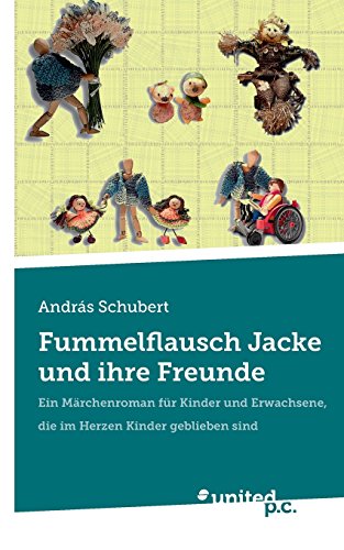 9783710302480: Fummelflausch Jacke und Ihre Freunde: Ein Mrchenroman Fr Kinder Und Erwachsene, Die Im Herzen Kinder Geblieben Sind