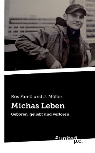 Stock image for Michas Leben: Geboren, Geliebt und Verloren for sale by medimops