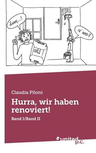 Hurra, wir haben renoviert! - Claudia Piloni