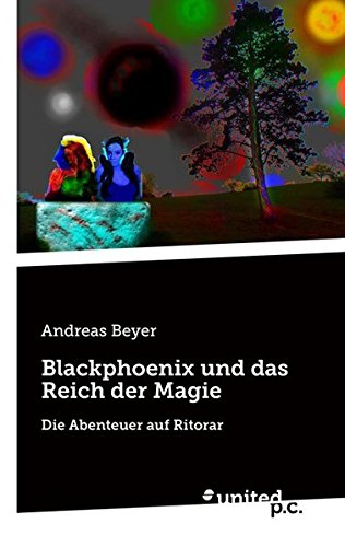 Beispielbild fr Blackphoenix und das Reich der Magie: Die Abenteuer auf Ritorar zum Verkauf von medimops