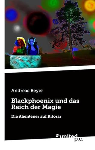 Stock image for Blackphoenix und das Reich der Magie: Die Abenteuer auf Ritorar for sale by medimops