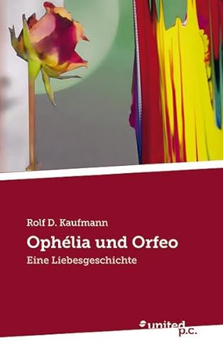 Beispielbild fr Ophlia und Orfeo: Eine Liebesgeschichte zum Verkauf von medimops