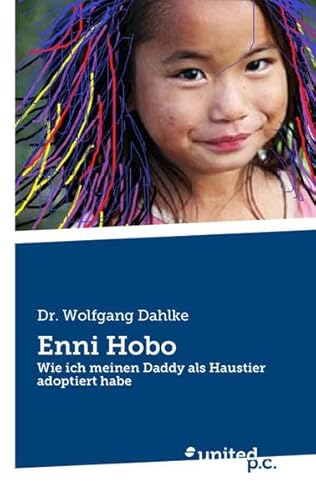 9783710325489: Enni Hobo: Wie ich meinen Daddy als Haustier adoptiert habe