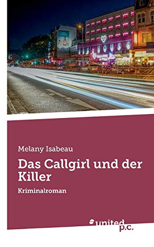 Beispielbild fr Das Callgirl und der Killer: Kriminalroman zum Verkauf von Buchmarie