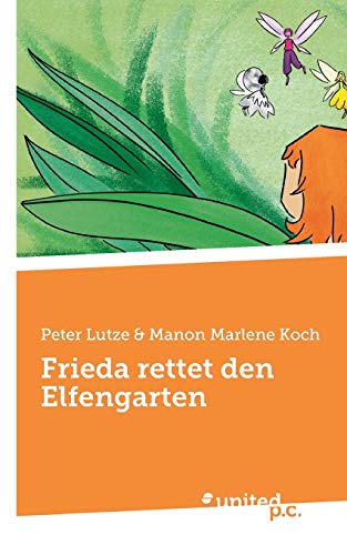 Stock image for Frieda rettet den Elfengarten for sale by PBShop.store US