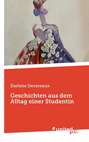 Stock image for Geschichten aus dem Alltag einer Studentin (German Edition) [Soft Cover ] for sale by booksXpress