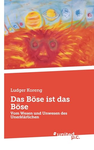 Stock image for Das Bse ist das Bse: Vom Wesen und Unwesen des Unerklrlichen (German Edition) for sale by California Books