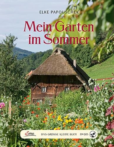 Beispielbild fr Das groe kleine Buch: Mein Garten im Sommer zum Verkauf von medimops